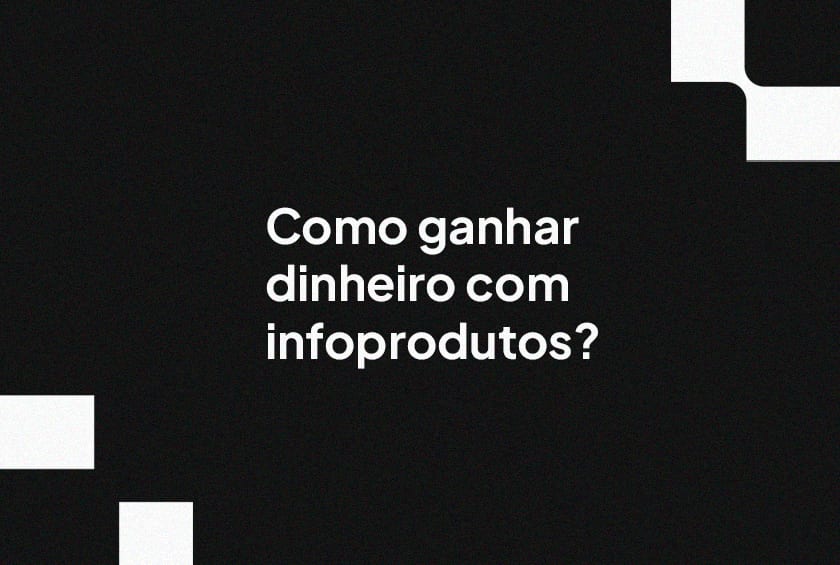 Imagem destacada do artigo: Como ganhar dinheiro com infoprodutos?