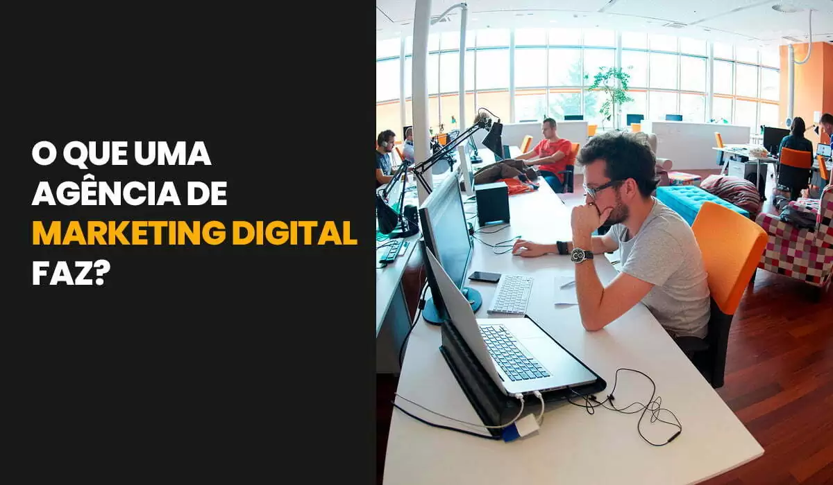 O que uma agência de marketing digital faz? O que você precisa saber