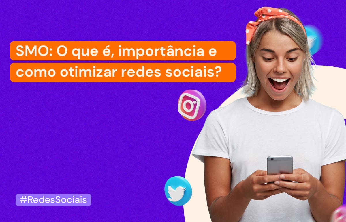 Imagem destacada do artigo: SMO: O que é, importância e como otimizar redes sociais?