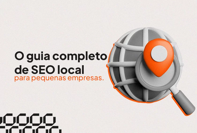 O guia completo de SEO local para pequenas empresas | Cia Web