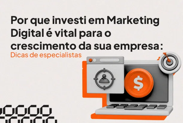 Por que Investir em Marketing Digital: Dicas de Especialistas | ciaweb